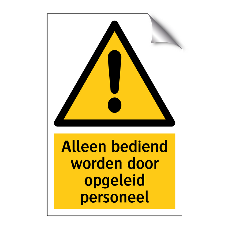 Alleen bediend worden door opgeleid personeel