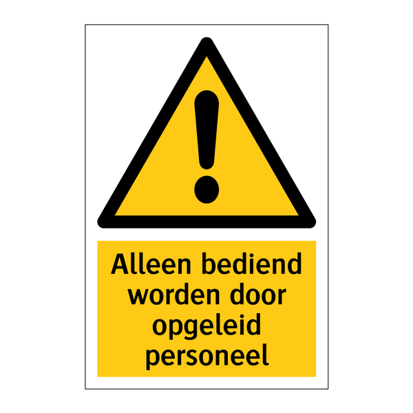 Alleen bediend worden door opgeleid personeel