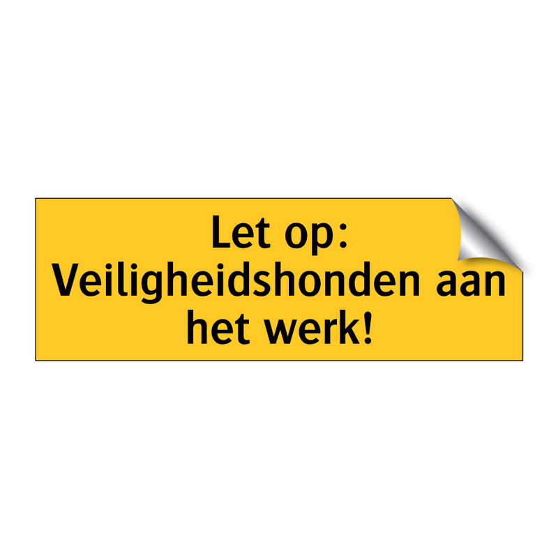 Let op: Veiligheidshonden aan het werk! & Let op: Veiligheidshonden aan het werk!