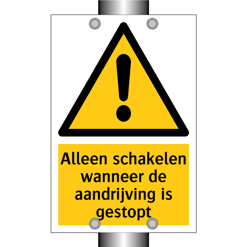 Alleen schakelen wanneer de aandrijving is gestopt