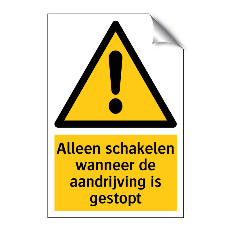 Alleen schakelen wanneer de aandrijving is gestopt