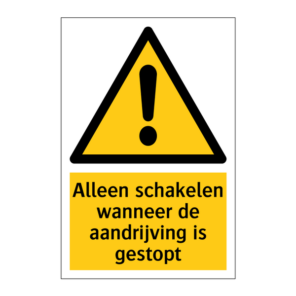 Alleen schakelen wanneer de aandrijving is gestopt