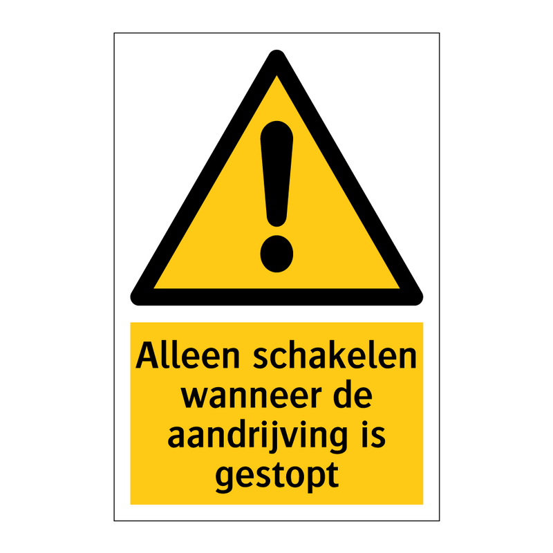 Alleen schakelen wanneer de aandrijving is gestopt