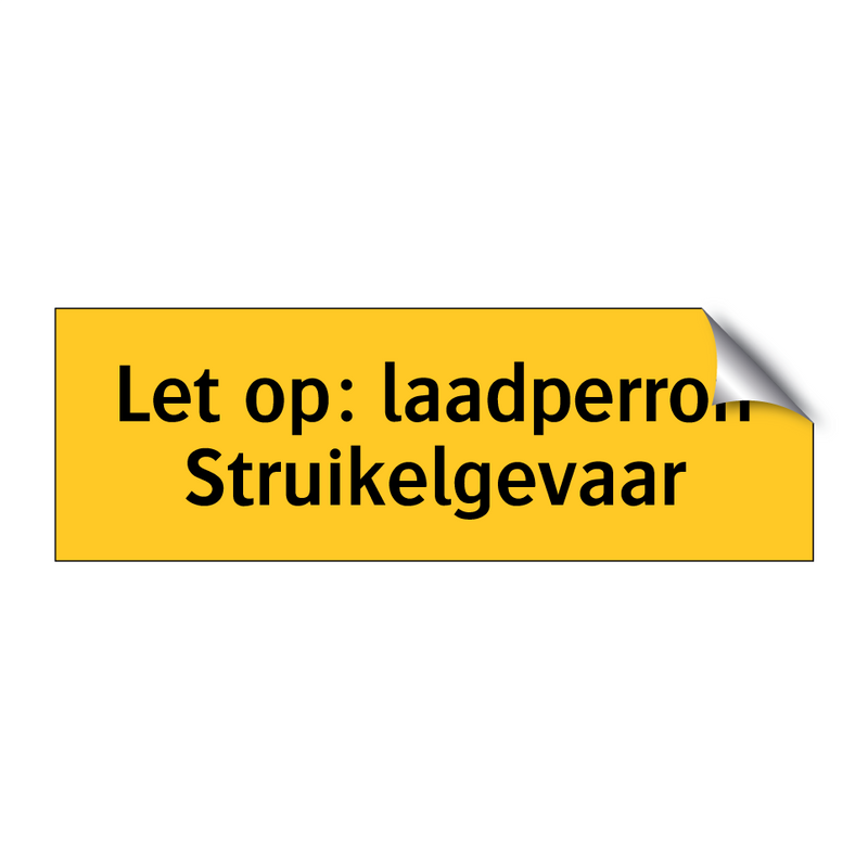 Let op: laadperron Struikelgevaar & Let op: laadperron Struikelgevaar