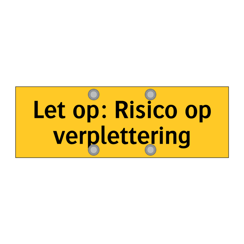 Let op: Risico op verplettering & Let op: Risico op verplettering & Let op: Risico op verplettering