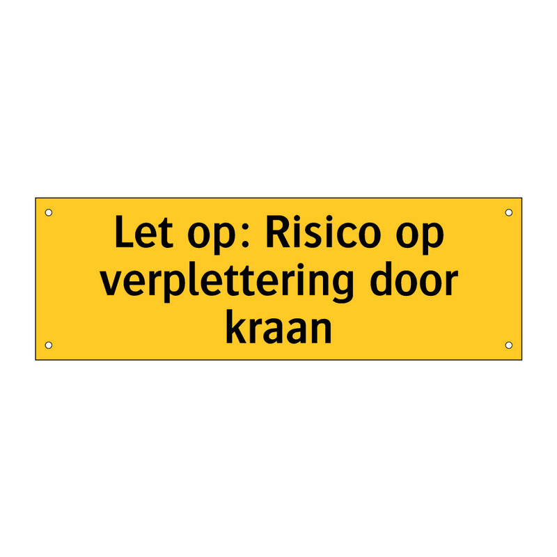 Let op: Risico op verplettering door kraan & Let op: Risico op verplettering door kraan