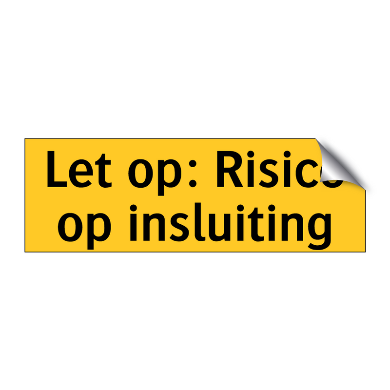 Let op: Risico op insluiting & Let op: Risico op insluiting & Let op: Risico op insluiting