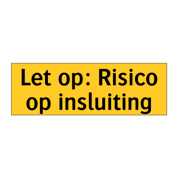 Let op: Risico op insluiting & Let op: Risico op insluiting & Let op: Risico op insluiting