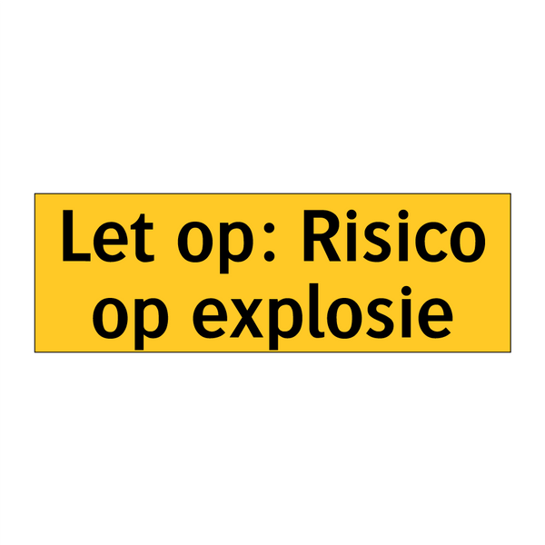 Let op: Risico op explosie & Let op: Risico op explosie & Let op: Risico op explosie