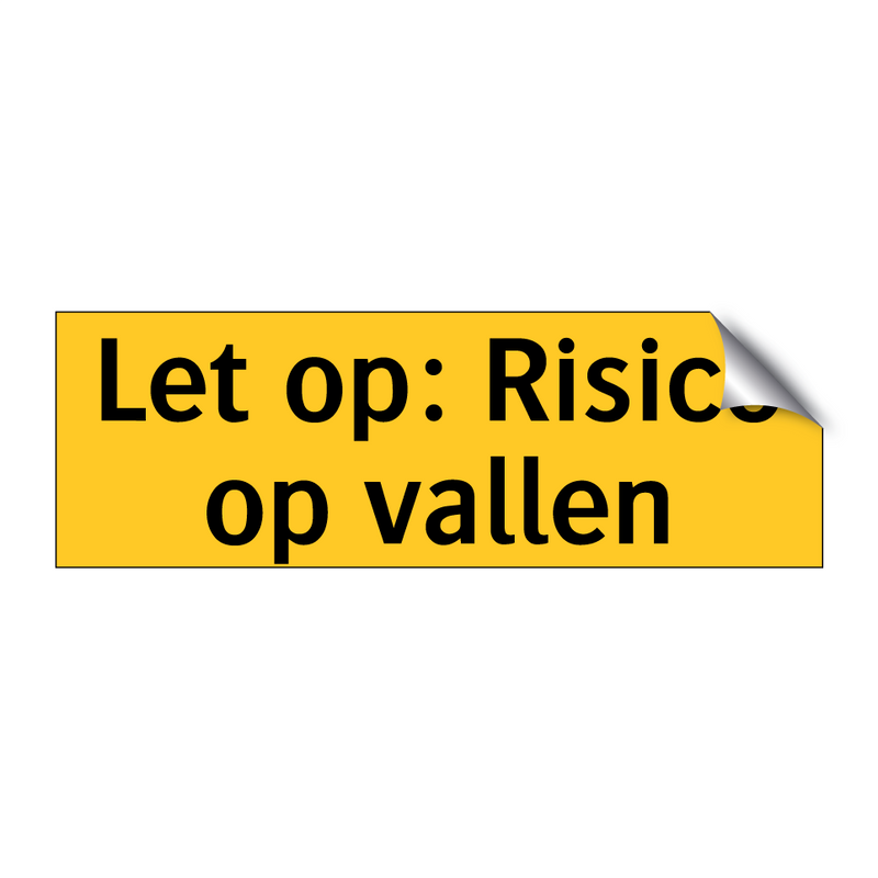 Let op: Risico op vallen & Let op: Risico op vallen & Let op: Risico op vallen