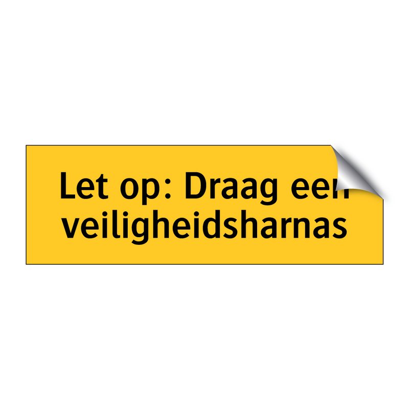 Let op: Draag een veiligheidsharnas & Let op: Draag een veiligheidsharnas