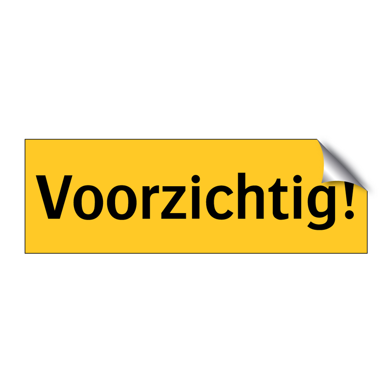 Voorzichtig! & Voorzichtig! & Voorzichtig! & Voorzichtig!