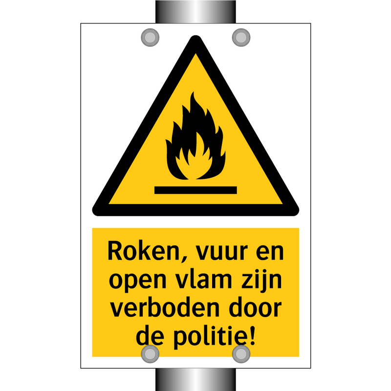 Roken, vuur en open vlam zijn verboden door de politie!