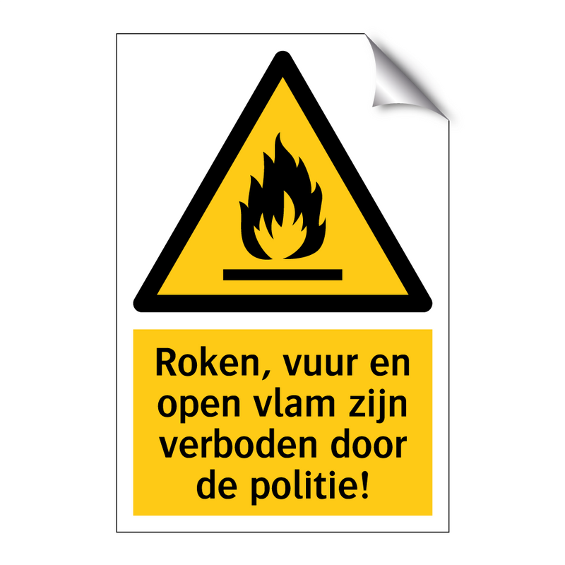 Roken, vuur en open vlam zijn verboden door de politie!