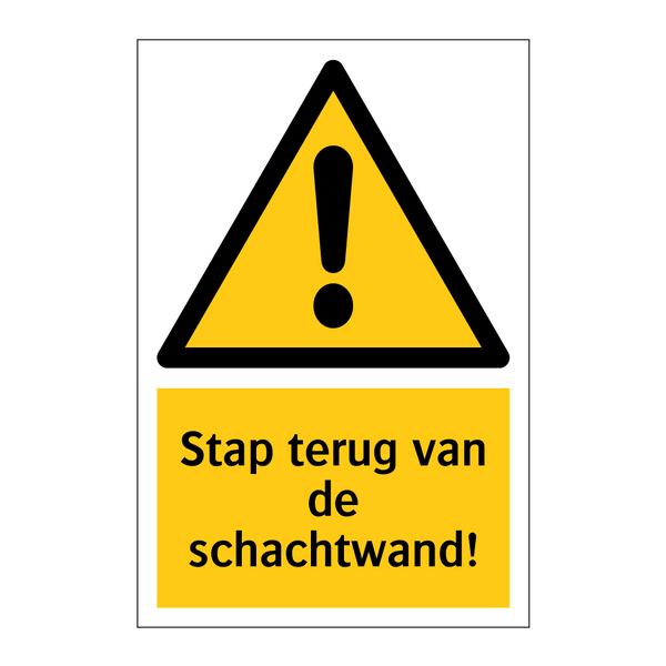 Stap terug van de schachtwand!