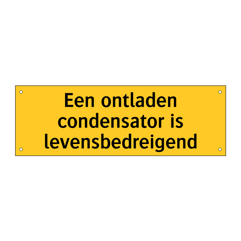 Een ontladen condensator is levensbedreigend & Een ontladen condensator is levensbedreigend