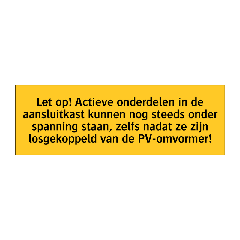 Let op! Actieve onderdelen in de aansluitkast kunnen /.../