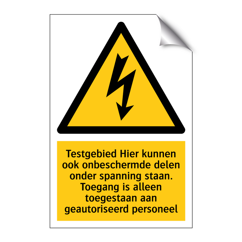 Testgebied Hier kunnen ook onbeschermde delen onder spanning staan. Toegang is alleen toegestaan aan geautoriseerd personeel