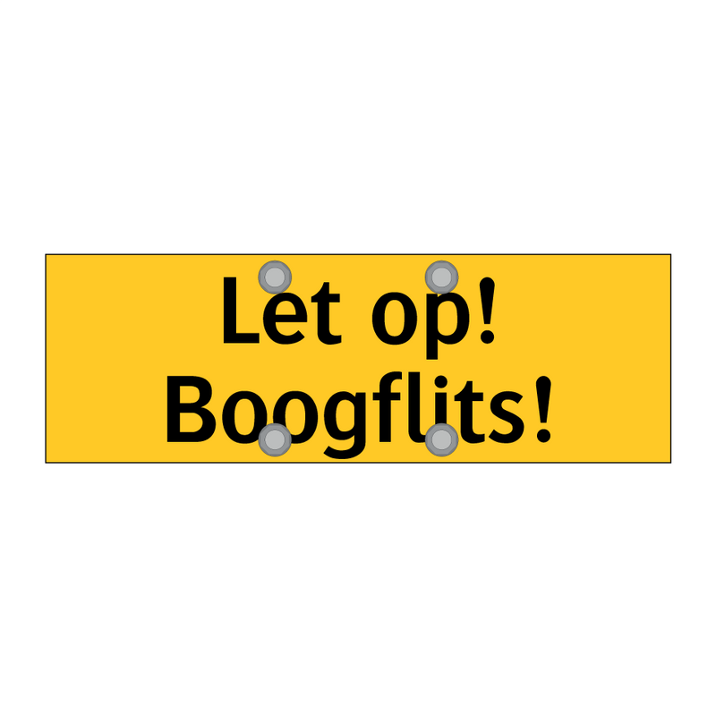 Let op! Boogflits! & Let op! Boogflits! & Let op! Boogflits!