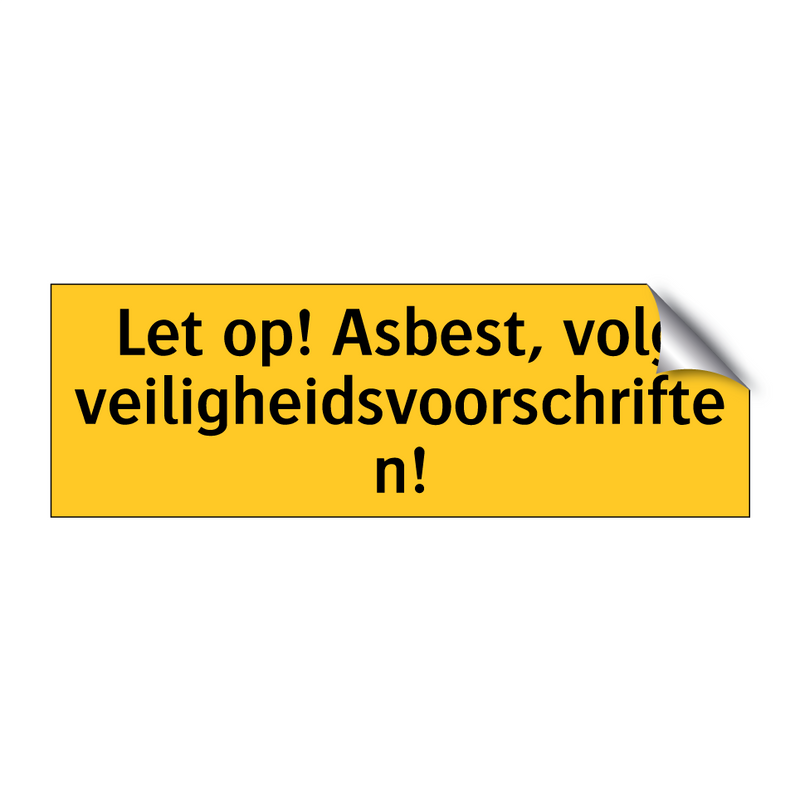 Let op! Asbest, volg veiligheidsvoorschriften! & Let op! Asbest, volg veiligheidsvoorschriften!