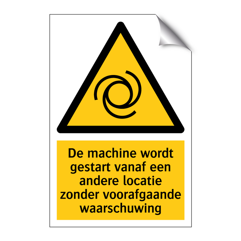 De machine wordt gestart vanaf een andere locatie zonder voorafgaande waarschuwing