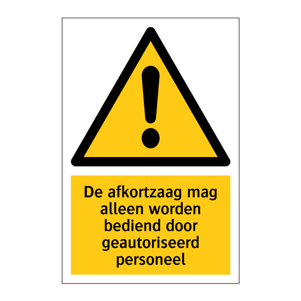 De afkortzaag mag alleen worden bediend door geautoriseerd personeel