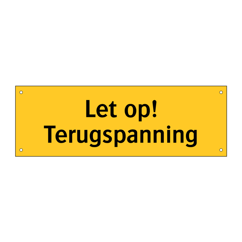 Let op! Terugspanning & Let op! Terugspanning & Let op! Terugspanning & Let op! Terugspanning