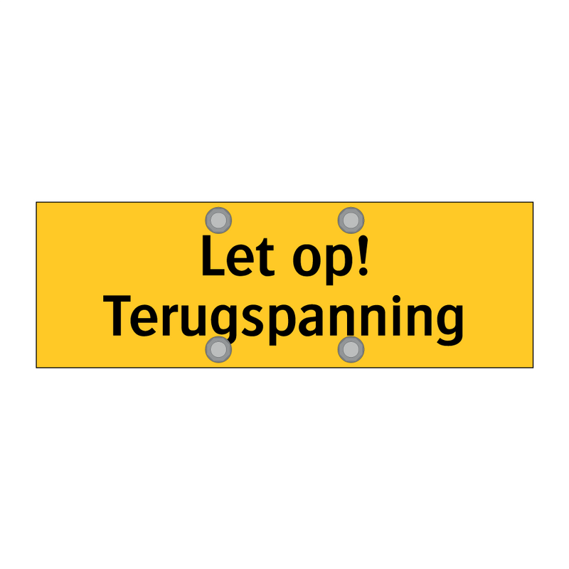 Let op! Terugspanning & Let op! Terugspanning & Let op! Terugspanning