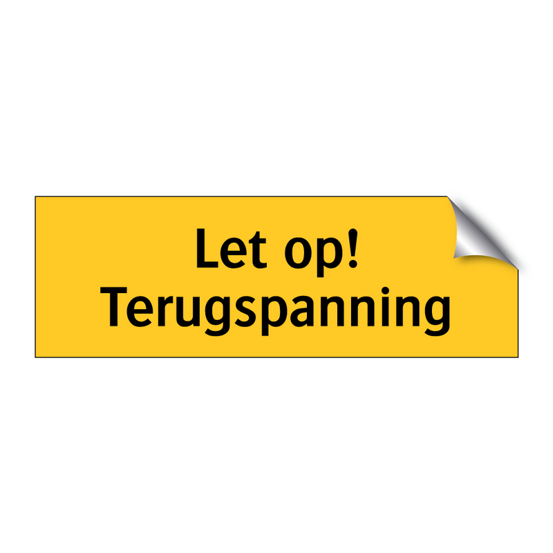 Let op! Terugspanning & Let op! Terugspanning & Let op! Terugspanning & Let op! Terugspanning