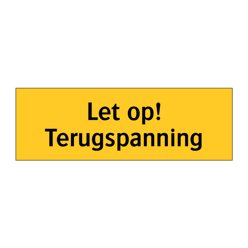 Let op! Terugspanning & Let op! Terugspanning & Let op! Terugspanning & Let op! Terugspanning