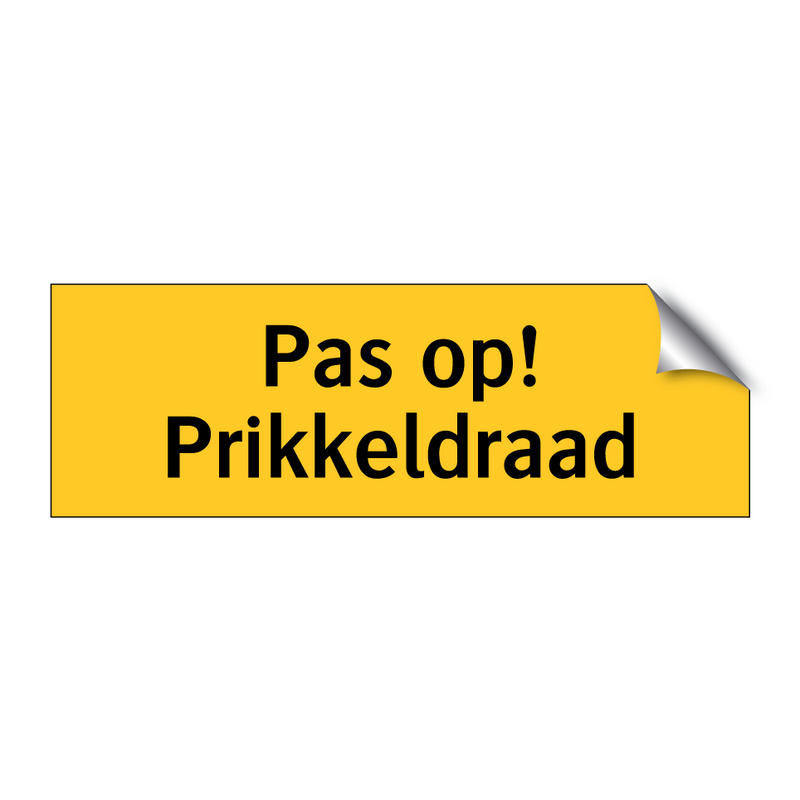 Pas op! Prikkeldraad & Pas op! Prikkeldraad & Pas op! Prikkeldraad & Pas op! Prikkeldraad