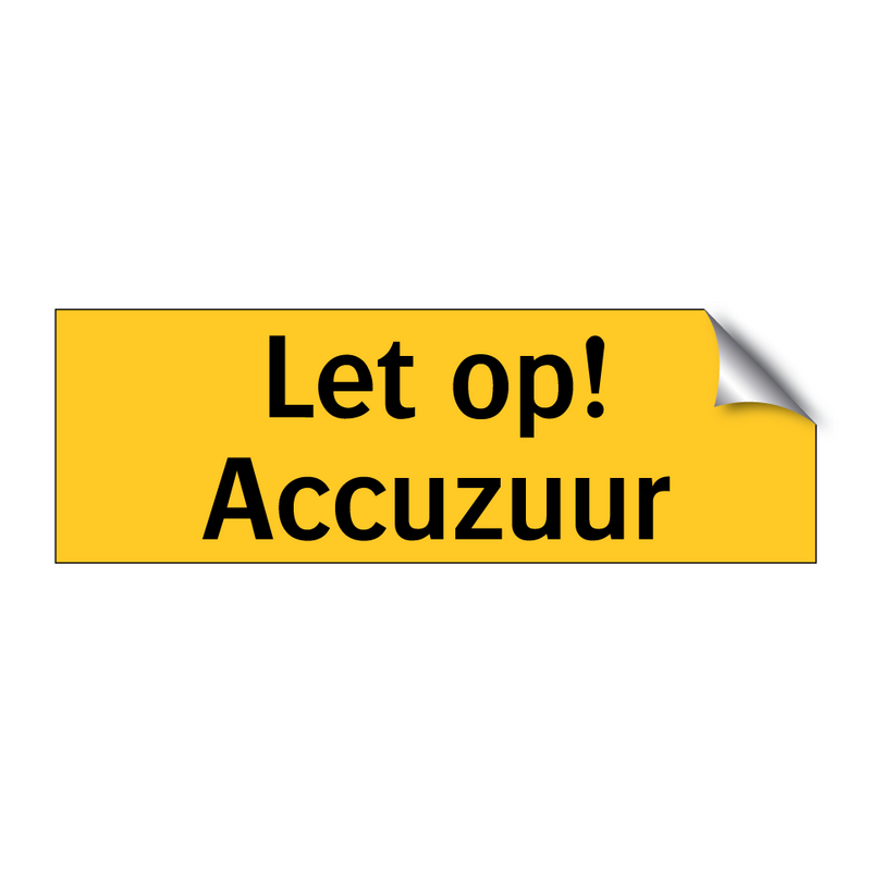 Let op! Accuzuur & Let op! Accuzuur & Let op! Accuzuur & Let op! Accuzuur