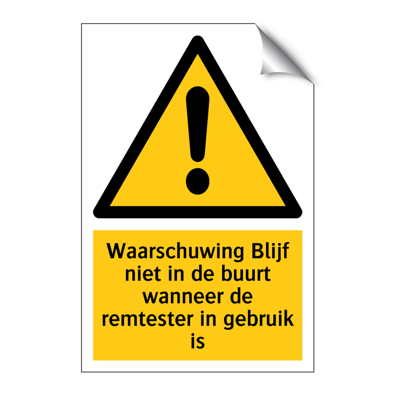 Waarschuwing Blijf niet in de buurt wanneer de remtester in gebruik is