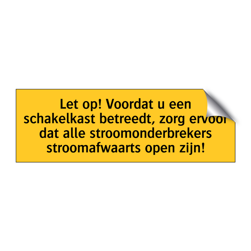 Let op! Voordat u een schakelkast betreedt, zorg /.../