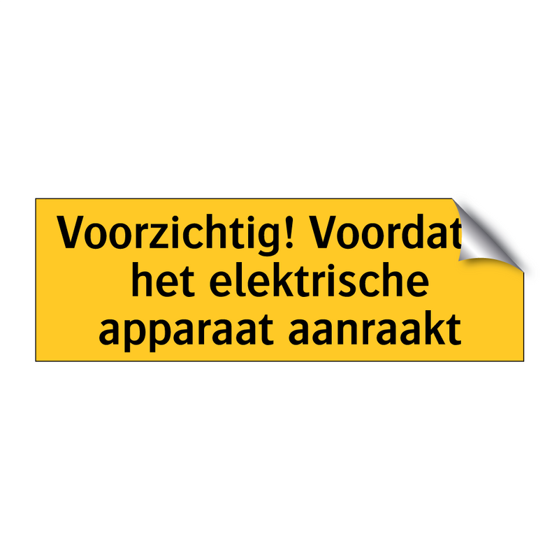 Voorzichtig! Voordat u het elektrische apparaat aanraakt