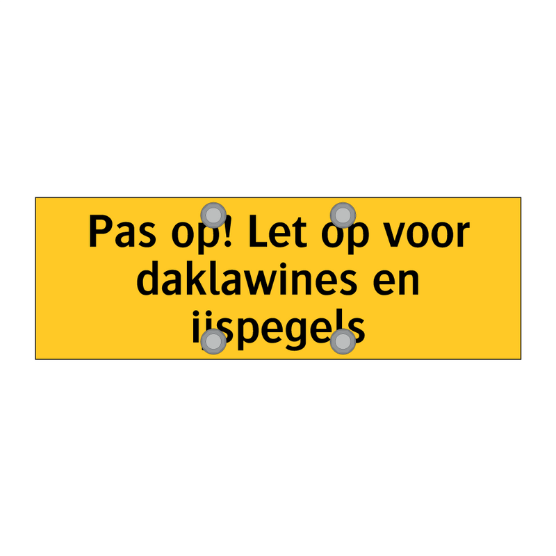 Pas op! Let op voor daklawines en ijspegels & Pas op! Let op voor daklawines en ijspegels