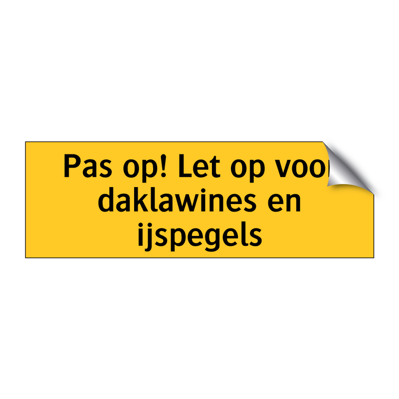 Pas op! Let op voor daklawines en ijspegels & Pas op! Let op voor daklawines en ijspegels