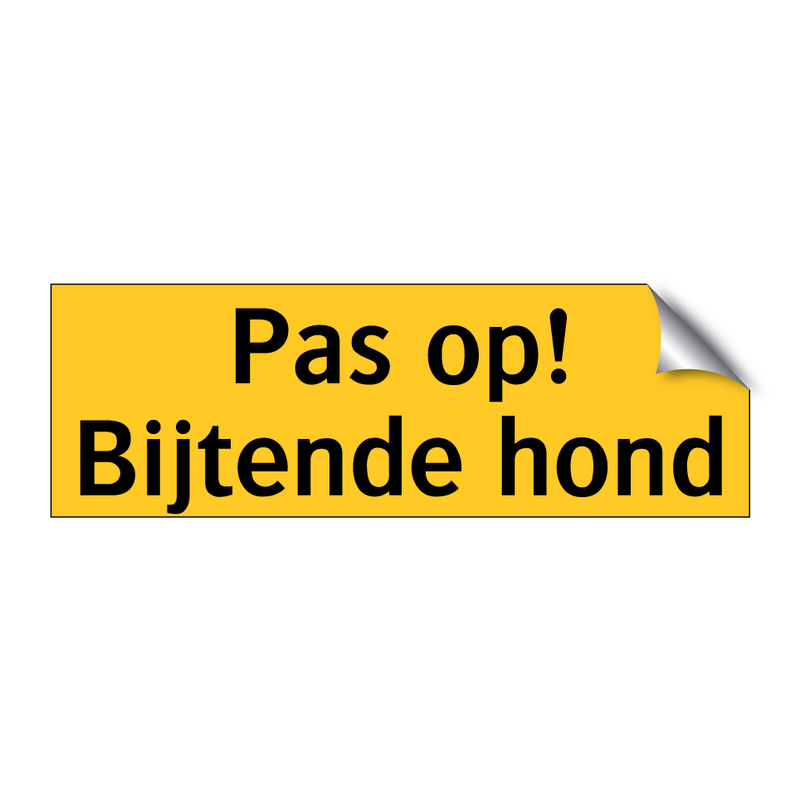 Pas op! Bijtende hond & Pas op! Bijtende hond & Pas op! Bijtende hond & Pas op! Bijtende hond