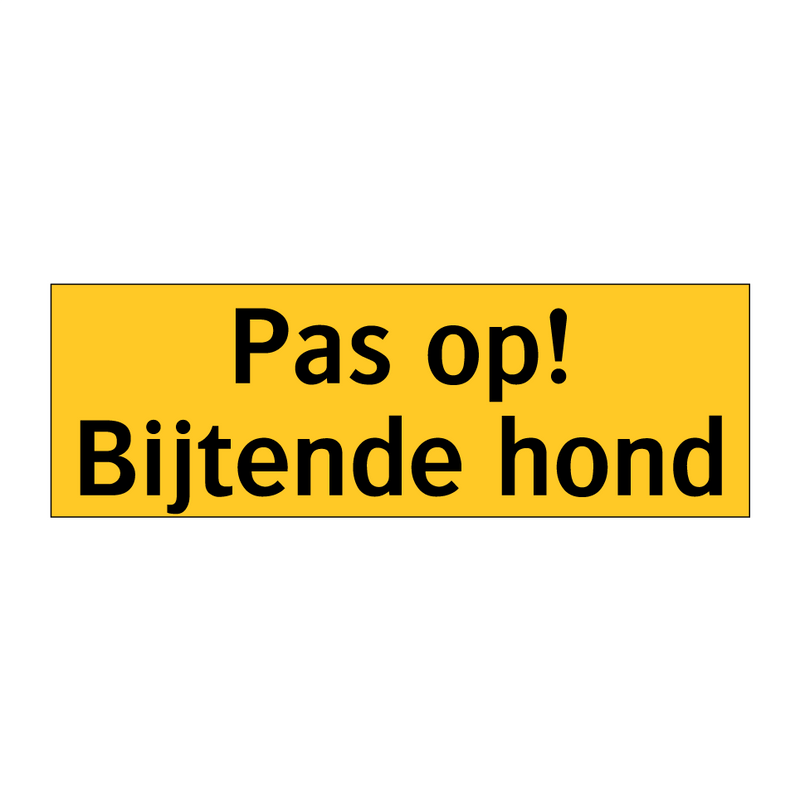 Pas op! Bijtende hond & Pas op! Bijtende hond & Pas op! Bijtende hond & Pas op! Bijtende hond