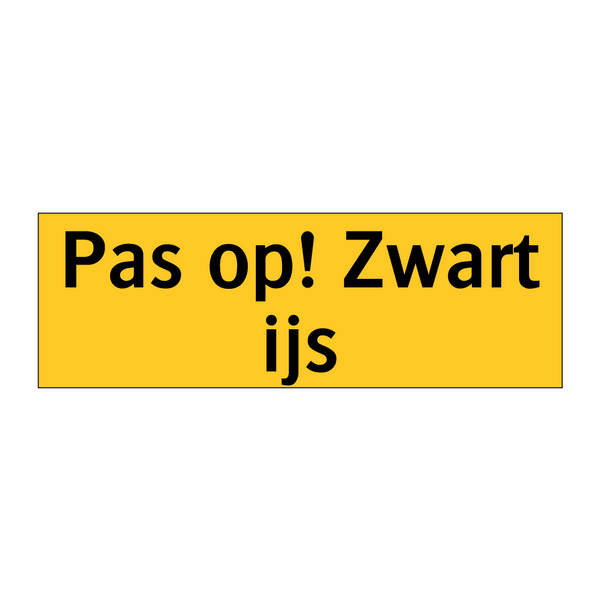 Pas op! Zwart ijs & Pas op! Zwart ijs & Pas op! Zwart ijs & Pas op! Zwart ijs & Pas op! Zwart ijs