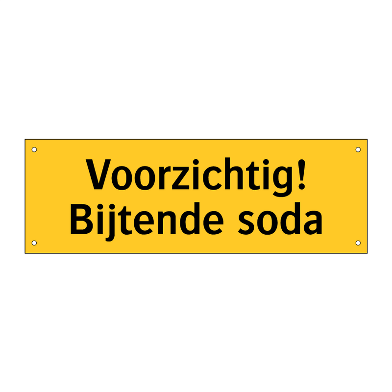 Voorzichtig! Bijtende soda & Voorzichtig! Bijtende soda & Voorzichtig! Bijtende soda