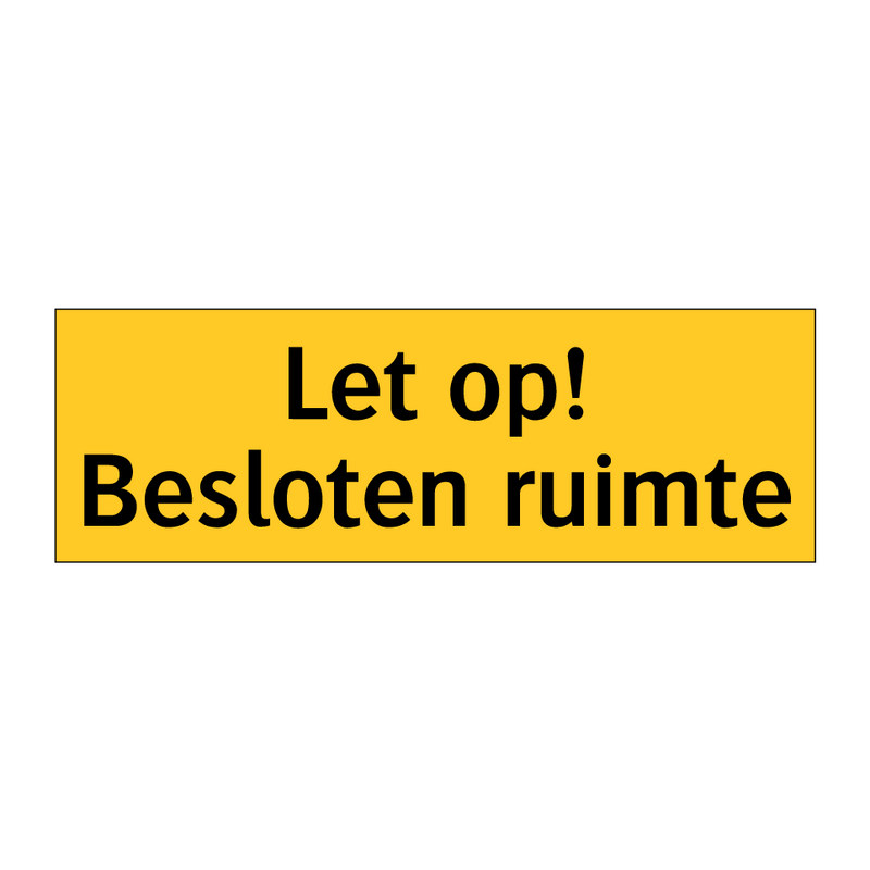 Let op! Besloten ruimte & Let op! Besloten ruimte & Let op! Besloten ruimte