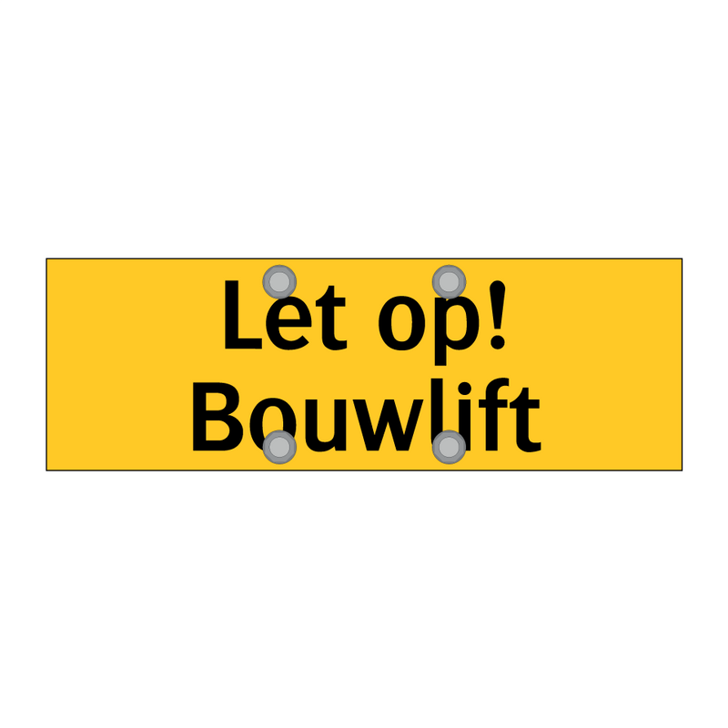 Let op! Bouwlift & Let op! Bouwlift & Let op! Bouwlift