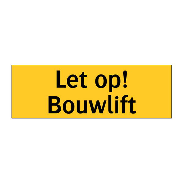 Let op! Bouwlift & Let op! Bouwlift & Let op! Bouwlift & Let op! Bouwlift & Let op! Bouwlift