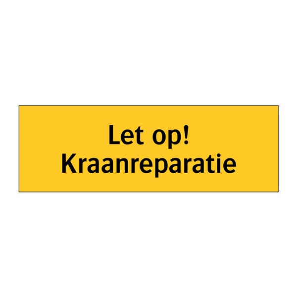 Let op! Kraanreparatie & Let op! Kraanreparatie & Let op! Kraanreparatie & Let op! Kraanreparatie