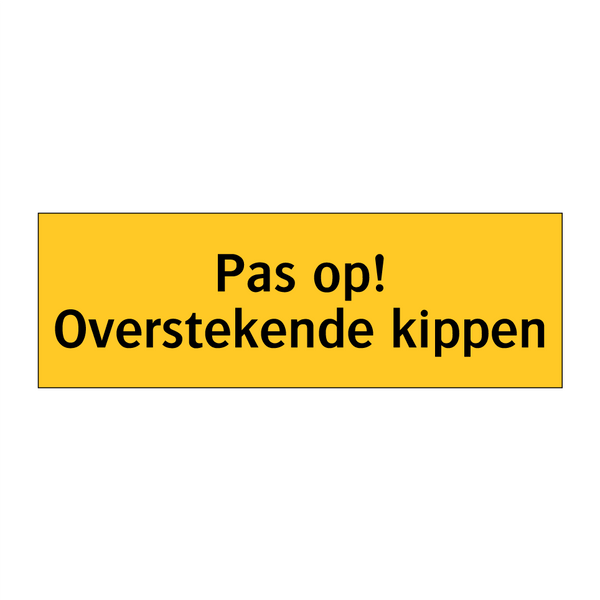 Pas op! Overstekende kippen & Pas op! Overstekende kippen & Pas op! Overstekende kippen