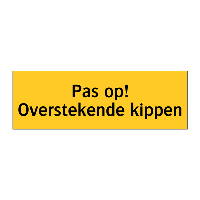 Pas op! Overstekende kippen & Pas op! Overstekende kippen & Pas op! Overstekende kippen