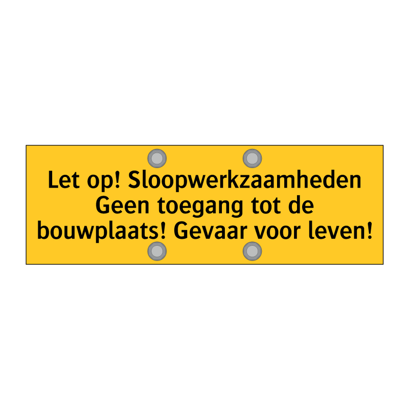 Let op! Sloopwerkzaamheden Geen toegang tot de /.../