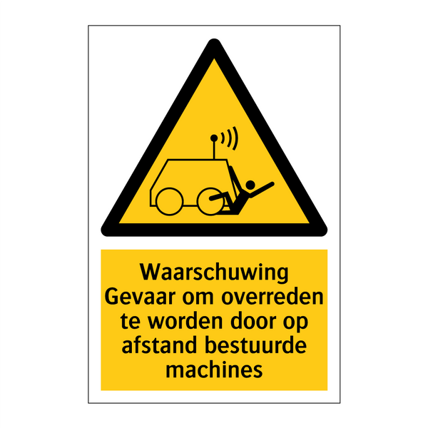 Waarschuwing Gevaar om overreden te worden door op afstand bestuurde machines