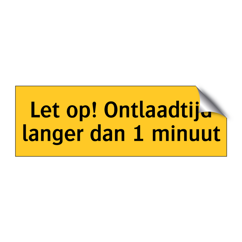 Let op! Ontlaadtijd langer dan 1 minuut & Let op! Ontlaadtijd langer dan 1 minuut